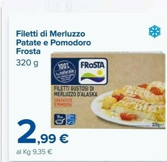 Carrefour Filetti gustosi di merluzzo d'alaska con patate e pomodori 320 g(ml) offerta