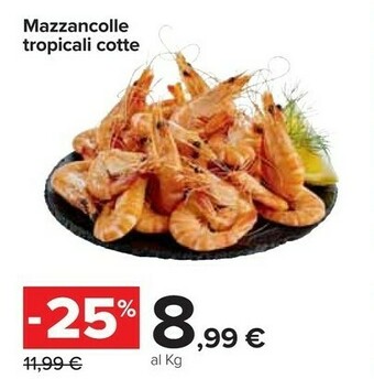 Carrefour Mazzancolle tropicali cotte offerta