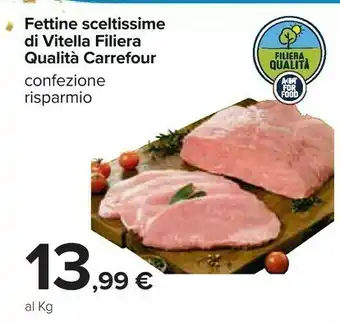 Carrefour Carrefour gettine sceltissime di vitella offerta