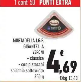 Conad City MORTADELLA I.G.P. GIGANTELLA VERONI offerta