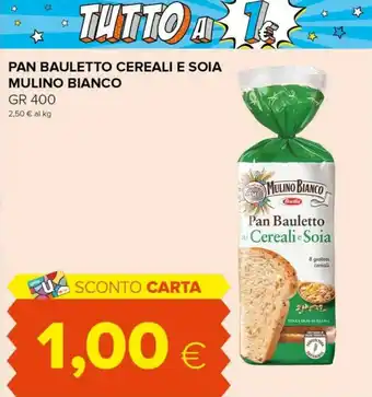 Tigre Mulino bianco - pan bauletto ai cereali e soia 400 g(ml) offerta