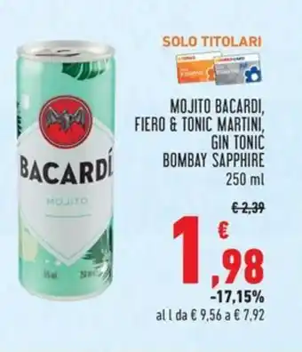 Conad MOJITO BACARDI, FIERO & TONIC MARTINI, GIN TONIC BOMBAY SAPPHIRE 250 ml offerta