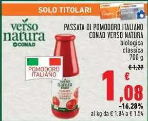 Conad PASSATA DI POMODORO ITALIANO CONAD VERSO NATURA biologica classica 700 g offerta