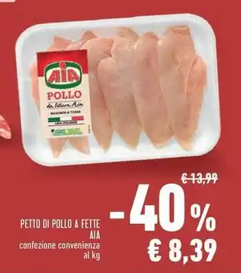 Conad PETTO DI POLLO A FETTE AIA offerta