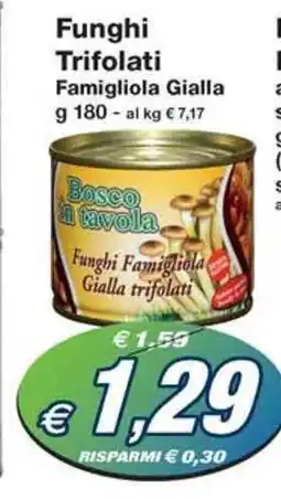 Prix Quality Funghi Trifolati Famigliola Gialla g 180 offerta