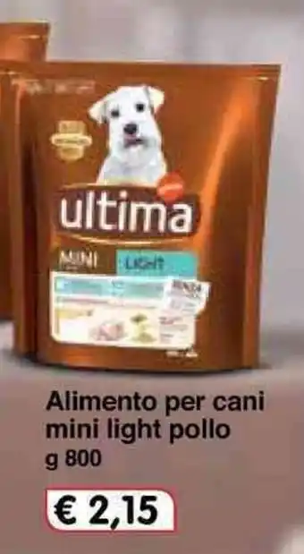 Famila Ultima Alimento per cani mini light pollo 800g offerta