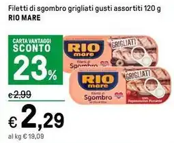 Iper La Grande Filetti di sgombro grigliati gusti assortiti 120 g RIO MARE offerta