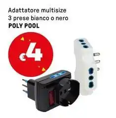 Iper La Grande Adattatore multisize 3 prese bianco o nero POLY POOL offerta