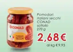 Conad Pomodori italiani secchi CONAD sottolio 270 g offerta