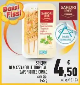 Conad City SPIEDINI DI MAZZANCOLLE TROPICALI SAPORI&IDEE CONAD vari tipi offerta