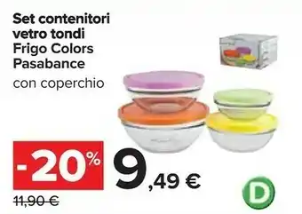 Carrefour Pasabance set contenitori vetro tondi frigo colors offerta