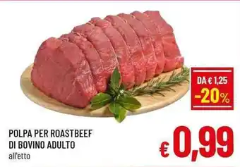 A&O POLPA PER ROASTBEEF DI BOVINO ADULTO all'etto offerta