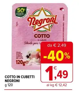 Iperal COTTO IN CUBETTI NEGRONI g 120 offerta