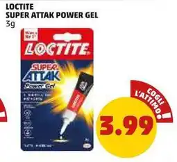 PENNY LOCTITE SUPER ATTAK POWER GEL 3g offerta