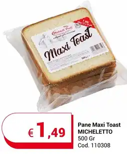 Centro Cash Pane Maxi Toast MICHELETTO 500 Gr offerta