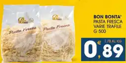 SeBón Supermercati BON BONTA' PASTA FRESCA VARIE TRAFILE G 500 offerta
