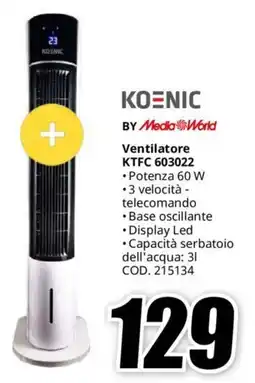 MediaWorld KOENIC Ventilatore KTFC 603022 offerta