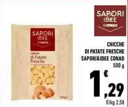 Conad CHICCHE DI PATATE FRESCHE SAPORI&IDEE CONAD 500 g offerta
