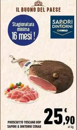 Conad PROSCIUTTO TOSCANO DOP SAPORI & DINTORNI CONAD offerta