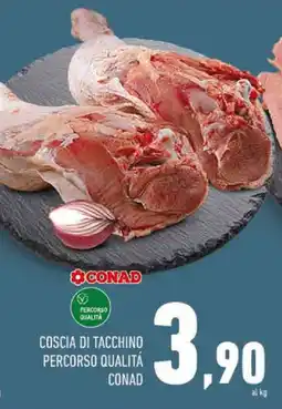 Conad COSCIA DI TACCHINO PERCORSO QUALITA CONAD offerta
