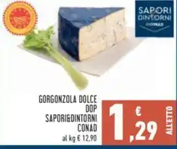 Conad GORGONZOLA DOLCE DOP SAPORI&DINTORNI CONAD offerta