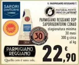 Conad PARMIGIANO REGGIANO DOP SAPORIGDINTORNI CONAD 30 mesi 300 g circa offerta