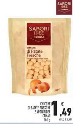 Conad CHICCHE DI PATATE FRESCHE SAPORI&IDEE CONAD 500 g offerta