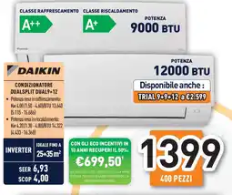 Unieuro DAIKIN CONDIZIONATORE DUALSPLIT DUAL9+12 offerta