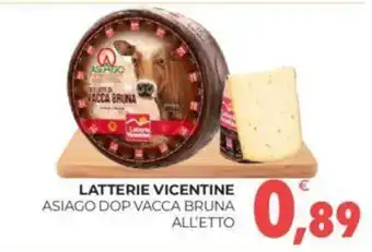 Eté LATTERIE VICENTINE ASIAGO DOP VACCA BRUNA ALL'ETTO offerta