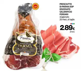 Superconti PROSCIUTTO DI PARMA DOP DISOSSATO SALUMIFICIO FERRARI offerta