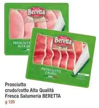 Famila Beretta Prosciutto crudo/cotto Alta Qualità Fresca Salumeria 120g offerta