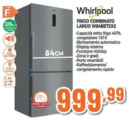 Expert Whirlpool FRIGO COMBINATO LARGO W84BE72X2 offerta