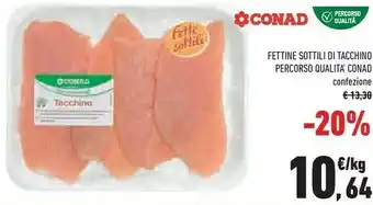 Conad City Conad - fettine sottili di tacchino offerta