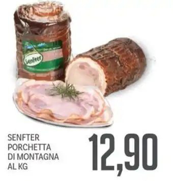 Supermercati Piccolo SENFTER PORCHETTA DI MONTAGNA offerta