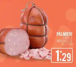 Eté PALMIERI FAVOLA MORTADELLA ALL'ETTO offerta