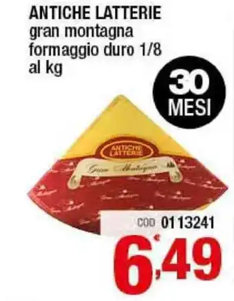 Gruppo di Palo Antiche Latterie Gran montagna formaggio duro 1/8 al kg offerta