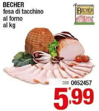 Gruppo di Palo Becher Fesa di tacchino al forno al kg offerta