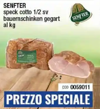 Gruppo di Palo Senfter Speck cotto 1/2 sv bauernschinken gegart al kg offerta
