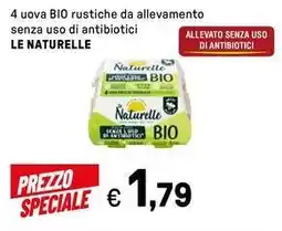 Iper La Grande 4 uova BIO rustiche da allevamento senza uso di antibiotici LE NATURELLE offerta