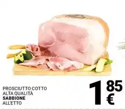Supermercati Gulliver PROSCIUTTO COTTO ALTA QUALITÀ SABBIONE ALL'ETTO offerta