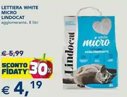 Esselunga LETTIERA WHITE MICRO LINDOCAT agglomerante, 8 litri offerta