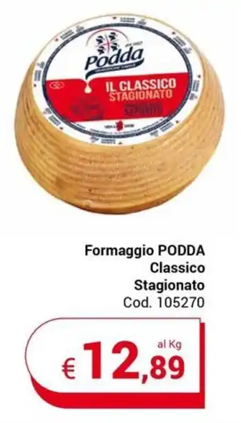 Centro Cash Formaggio PODDA Classico Stagionato offerta