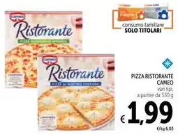 Spazio Conad PIZZA RISTORANTE CAMEO vari tipi offerta