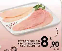 Spazio Conad PETTO DI POLLO O FESA DI TACCHINO A FETTE SOTTILI offerta