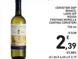 Spazio Conad CERVETERI DOP BIANCO, LAZIO IGP ROSSO FONTANA MORELLA CANTINA CERVETERI 750 ml offerta