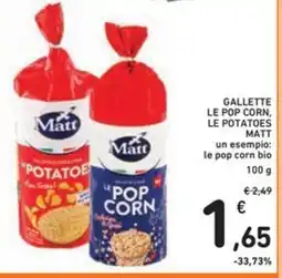Spazio Conad GALLETTE LE POP CORN, LE POTATOES MATT 100 g offerta