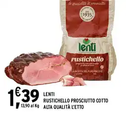 Gecop LENTI RUSTICHELLO PROSCIUTTO COTTO ALTA QUALITÀ L'ETTO offerta