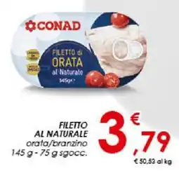 Conad FILETTO AL NATURALE orata/branzino 145 g -75 g sgocc. offerta