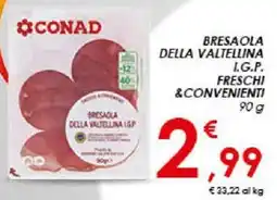 Conad BRESAOLA DELLA VALTELLINA L.G.P. FRESCHI &CONVENIENTI 90 g offerta