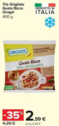 Carrefour Market Tris Grigliato Gusto Ricco Orogel offerta